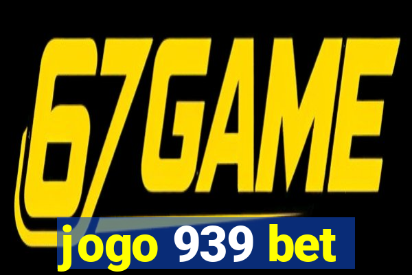 jogo 939 bet